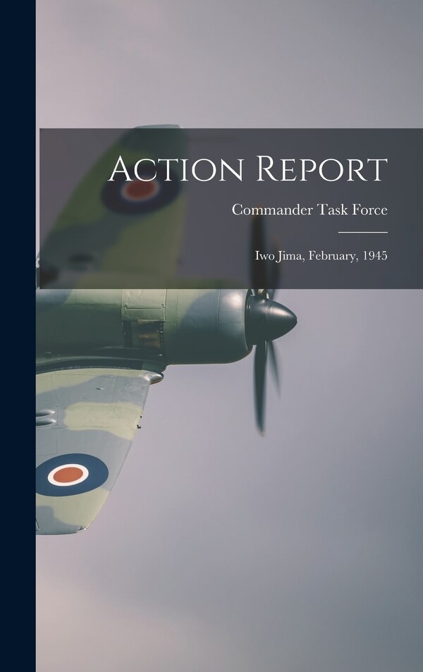 Action Report by Commander Am Commander Task Force 52, Hardcover | Indigo Chapters