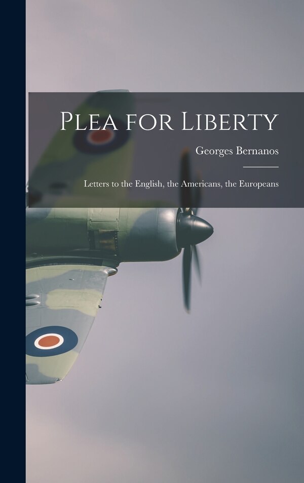 Plea for Liberty by Georges 1888-1948 Bernanos, Hardcover | Indigo Chapters