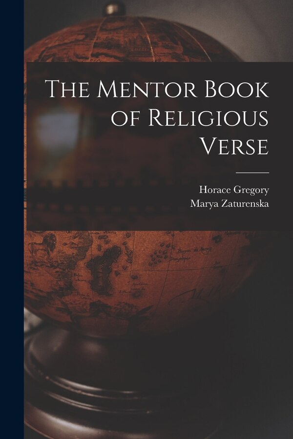 The Mentor Book of Religious Verse by Horace 1898- Ed Gregory, Paperback | Indigo Chapters