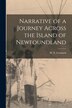 Narrative of a Journey Across the Island of Newfoundland [microform] by W E (William Epps) 1796-1 Cormack, Paperback | Indigo Chapters