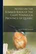 Notes on the Summer Birds of the Gaspé Peninsula Province of Quebec [microform] by Charles Wendell 1859-1934 Townsend, Paperback | Indigo Chapters