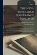 The New-Brunswick Temperance Songster [microform] by a Member of the Saint John Tempera, Paperback | Indigo Chapters
