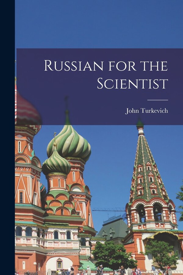 Russian for the Scientist by John 1907- Turkevich, Paperback | Indigo Chapters