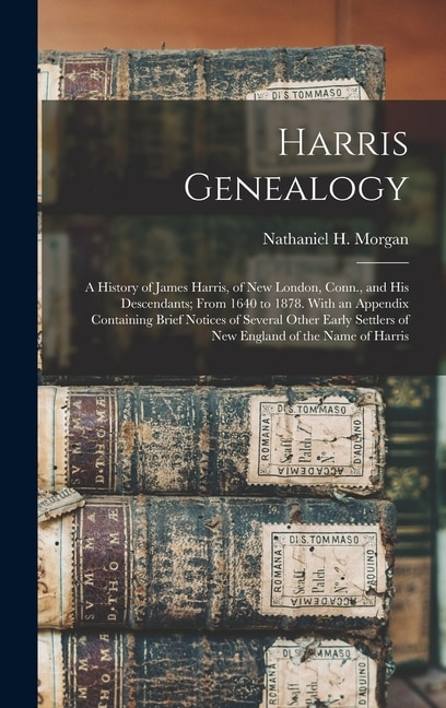 Harris Genealogy by Nathaniel H (Nathaniel Harri Morgan, Hardcover | Indigo Chapters