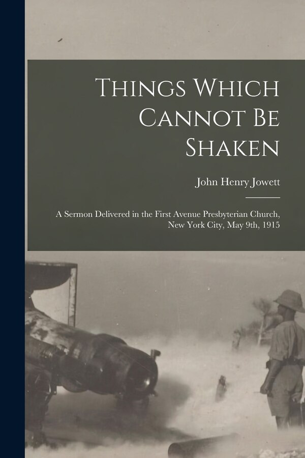 Things Which Cannot Be Shaken by John Henry 1864-1923 Jowett, Paperback | Indigo Chapters