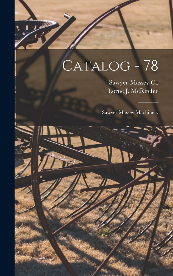 Catalog - 78 by Sawyer-Massey Co, Hardcover | Indigo Chapters