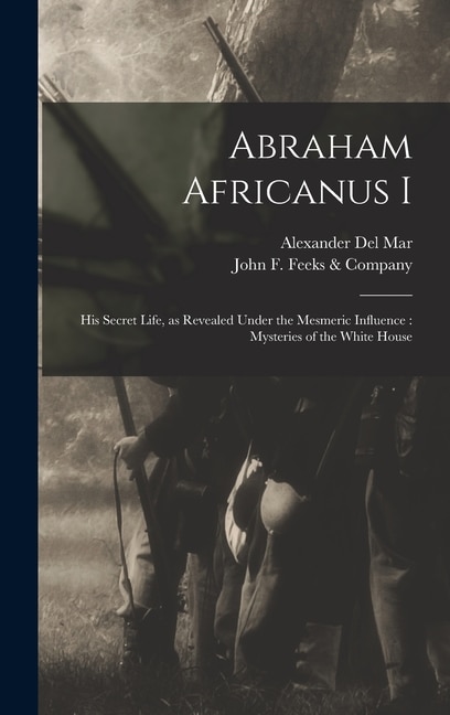 Abraham Africanus I by Alexander 1836-1926 Del Mar, Hardcover | Indigo Chapters