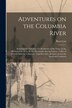 Adventures on the Columbia River [microform] by Ross 1793-1853 Cox, Paperback | Indigo Chapters