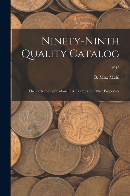 Ninety-Ninth Quality Catalog by B Max Mehl, Paperback | Indigo Chapters