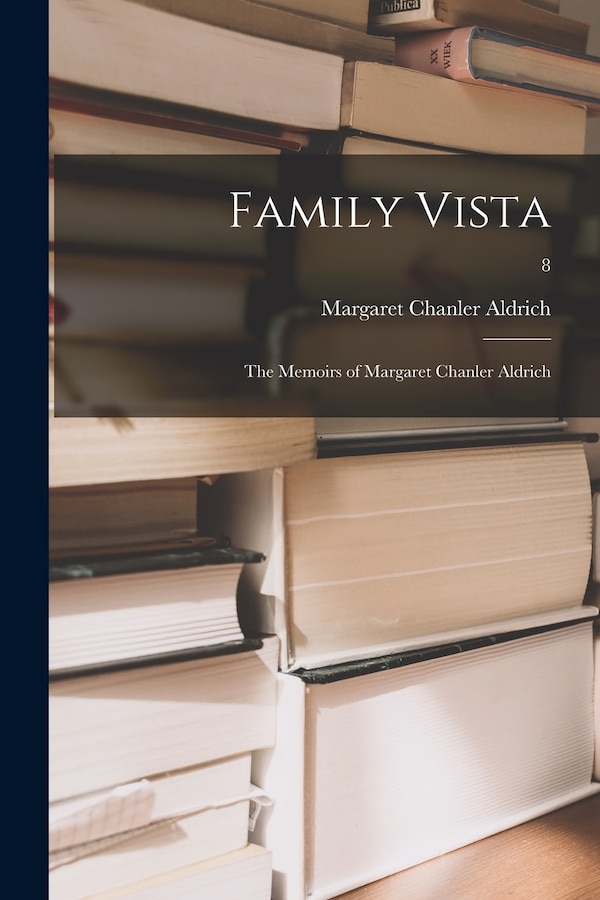 Family Vista by Margaret Chanler Aldrich, Paperback | Indigo Chapters