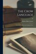 The Crow Language by Robert Harry 1883-1957 Lowie, Paperback | Indigo Chapters