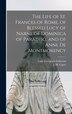 The Life of St. Frances of Rome of Blessed Lucy of Narni of Dominica of Paradiso and of Anne De Montmorency [microform] by Georgiana Lady Fullerton