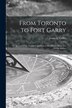 From Toronto to Fort Garry [microform] by Justus a (Justus Alonzo) B Griffin, Paperback | Indigo Chapters