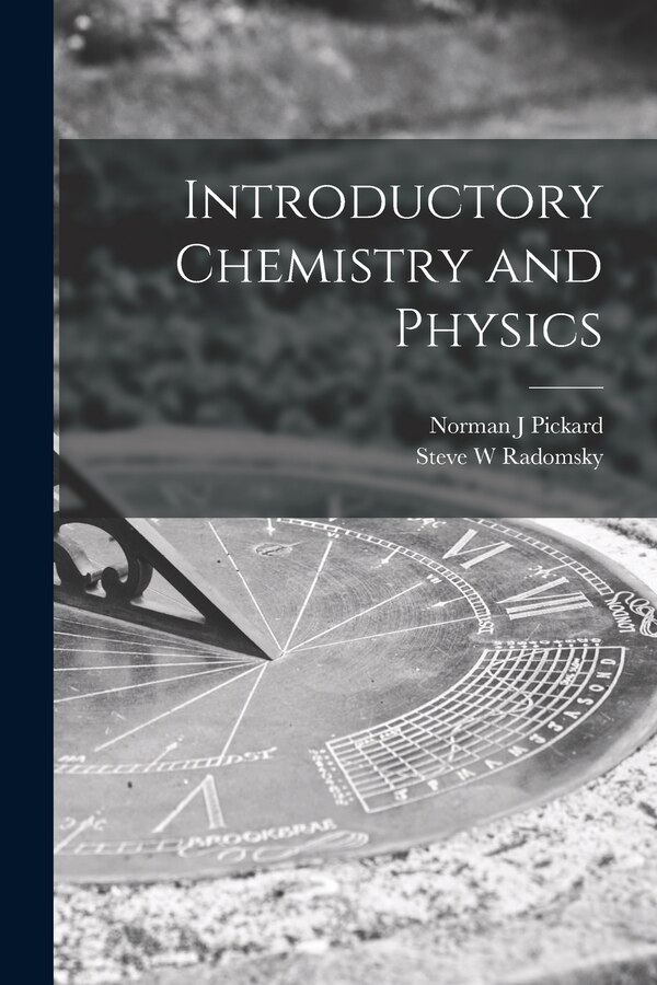 Introductory Chemistry and Physics by Norman J Pickard, Paperback | Indigo Chapters