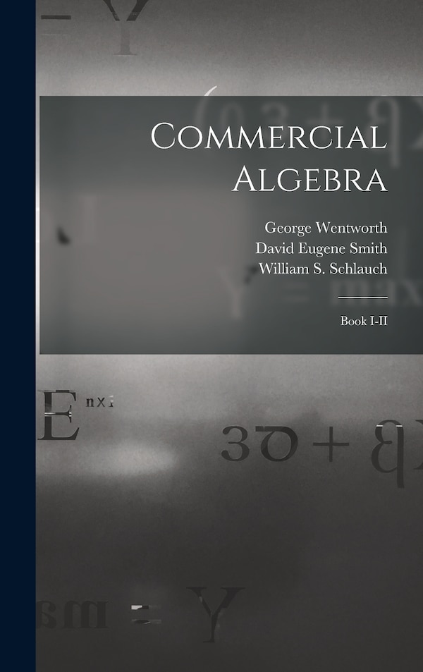 Commercial Algebra by George B 1868 Wentworth, Hardcover | Indigo Chapters