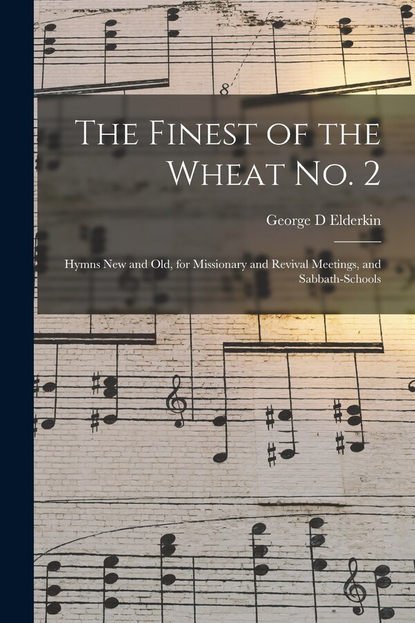 The Finest of the Wheat No. 2 by George D Elderkin, Paperback | Indigo Chapters