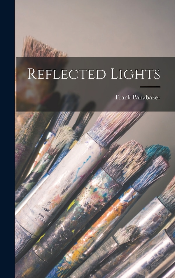 Reflected Lights by Frank Panabaker, Hardcover | Indigo Chapters