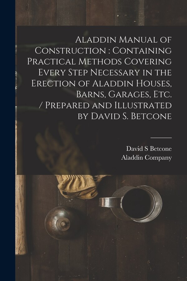 Aladdin Manual of Construction by David S Betcone, Paperback | Indigo Chapters