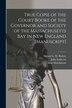 True Copie of the Court Booke of the Governor and Society of the Massachusetts Bay in New England [manuscript] by Anne 1591-1643 Hutchinson