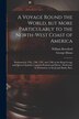 A Voyage Round the World but More Particularly to the North-west Coast of America [microform] by William Fl 1788 Beresford
