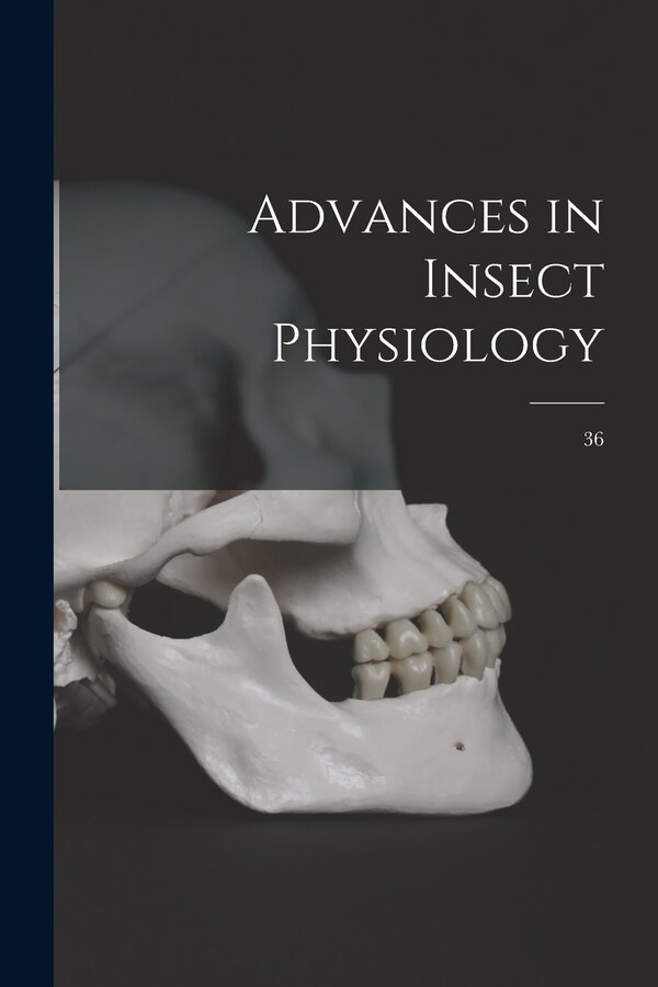Advances in Insect Physiology; 36 by Anonymous, Paperback | Indigo Chapters