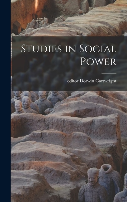 Studies in Social Power by Dorwin Editor Cartwright, Hardcover | Indigo Chapters