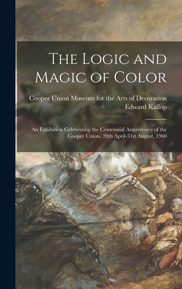 The Logic and Magic of Color by Edward Kallop, Hardcover | Indigo Chapters
