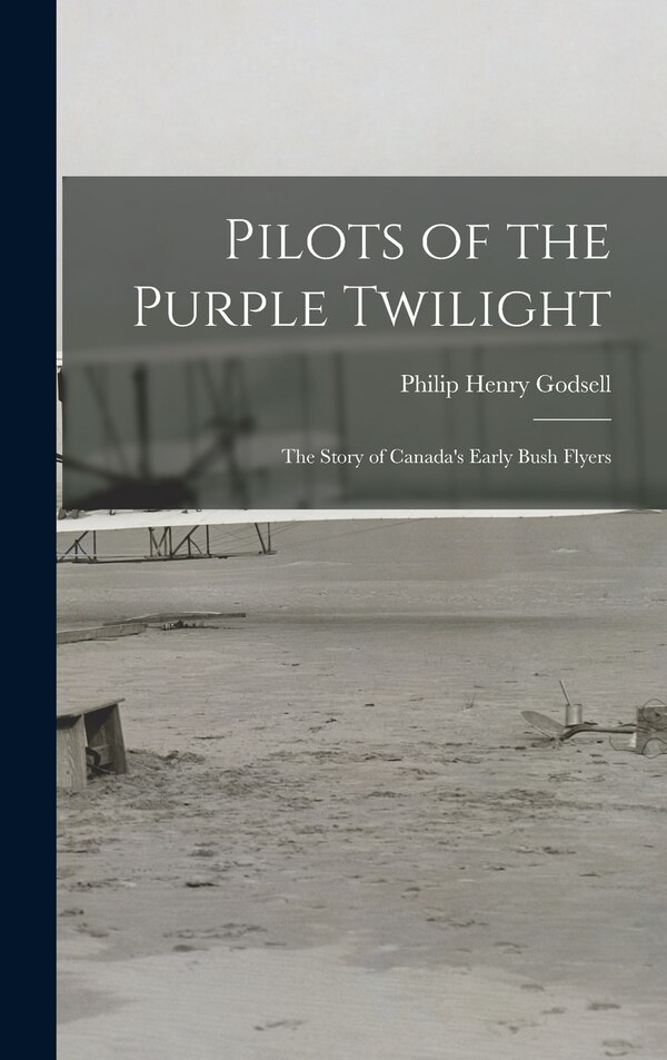 Pilots of the Purple Twilight by Philip Henry 1889- Godsell, Hardcover | Indigo Chapters