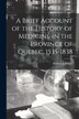A Brief Account of the History of Medicine in the Province of Quebec 1535-1838 by Herbert S Birkett, Paperback | Indigo Chapters