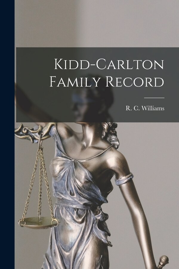 Kidd-Carlton Family Record by R C (Robert C ) Williams, Paperback | Indigo Chapters
