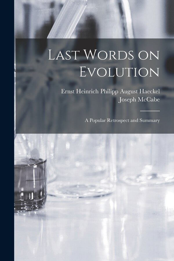 Last Words on Evolution by Joseph 1867-1955 McCabe, Paperback | Indigo Chapters