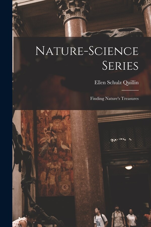 Nature-science Series; Finding Nature's Treasures by Ellen Schulz 1892-1970 Quillin, Paperback | Indigo Chapters
