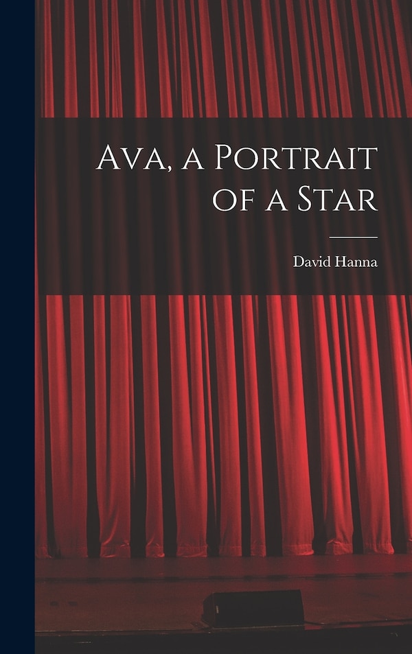 Ava a Portrait of a Star by David Hanna, Hardcover | Indigo Chapters