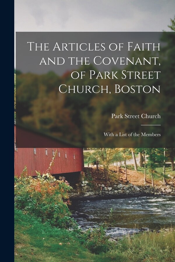 The Articles of Faith and the Covenant of Park Street Church Boston by Mass ) Park Street Church (Boston, Paperback | Indigo Chapters