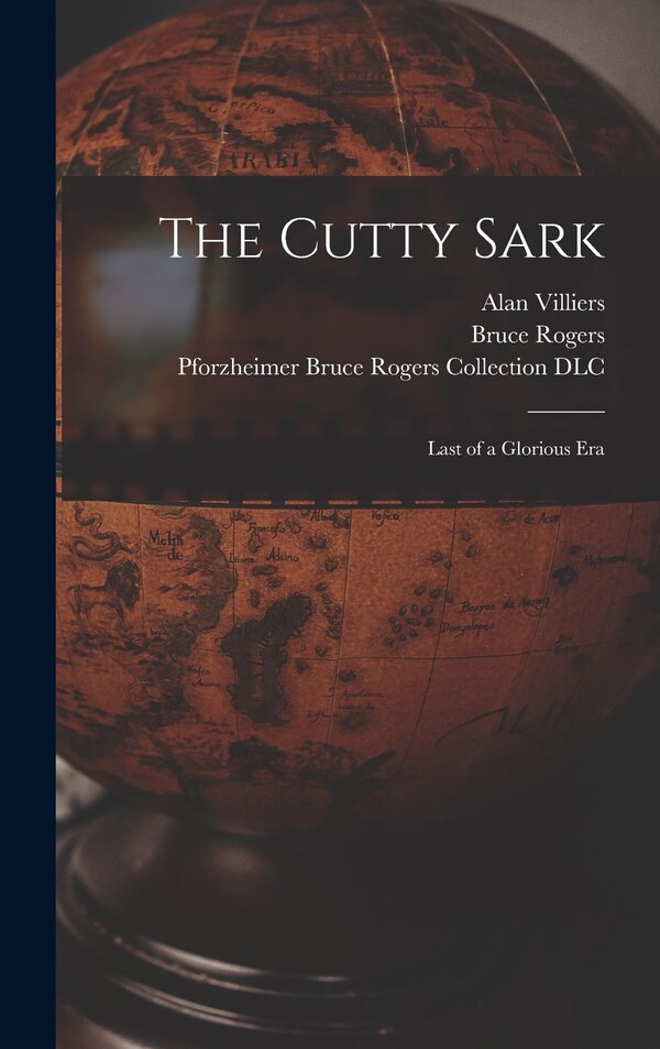 The Cutty Sark; Last of a Glorious Era by Alan 1903-1982 Villiers, Hardcover | Indigo Chapters
