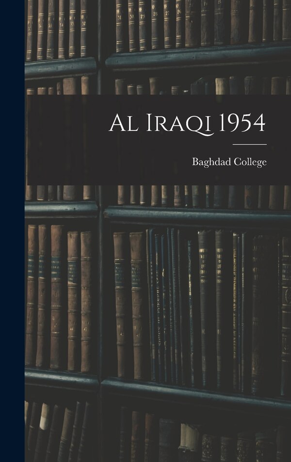 Al Iraqi 1954 by Baghdad College, Hardcover | Indigo Chapters