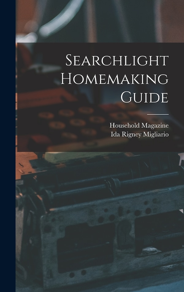Searchlight Homemaking Guide by Household Magazine, Hardcover | Indigo Chapters