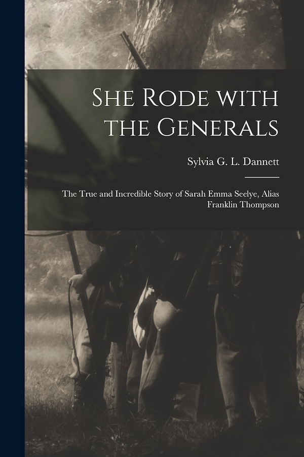 She Rode With the Generals by Sylvia G L 1909- Dannett, Paperback | Indigo Chapters