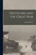 Treitschke and the Great War [microform] by Joseph 1867-1955 McCabe, Paperback | Indigo Chapters