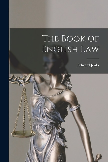 The Book of English Law by Edward 1861-1939 Jenks, Paperback | Indigo Chapters