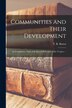 Communities and Their Development; an Introductory Study With Special Reference to the Tropics. - by T R (Thomas Reginald) Batten, Paperback
