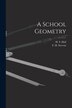 A School Geometry [microform] by H S (Henry Sinclair) 1848-1934 Hall, Paperback | Indigo Chapters