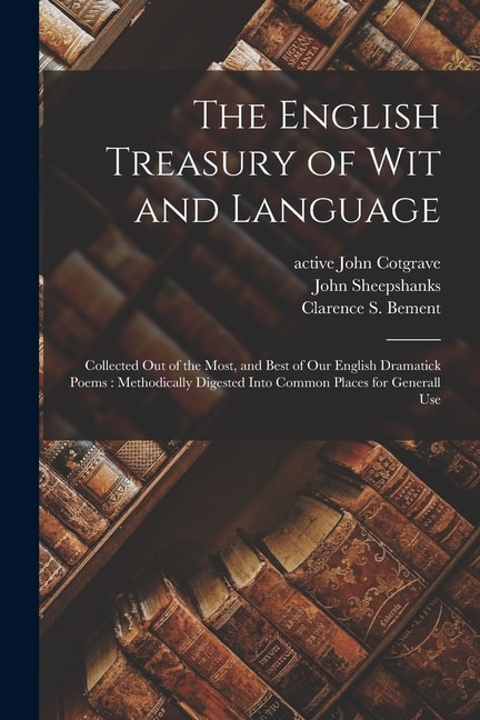 The English Treasury of Wit and Language by John Active 1655 Cotgrave, Paperback | Indigo Chapters