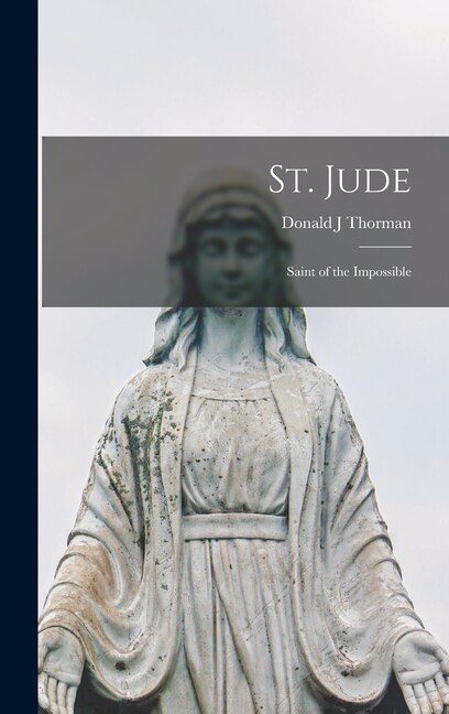 St. Jude by Donald J Thorman, Hardcover | Indigo Chapters