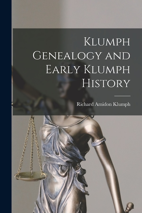 Klumph Genealogy and Early Klumph History by Richard Amidon 1900- Klumph, Paperback | Indigo Chapters