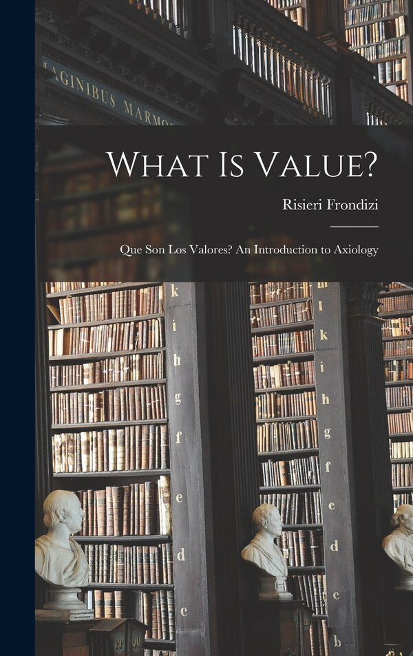 What is Value? by Risieri Frondizi, Hardcover | Indigo Chapters