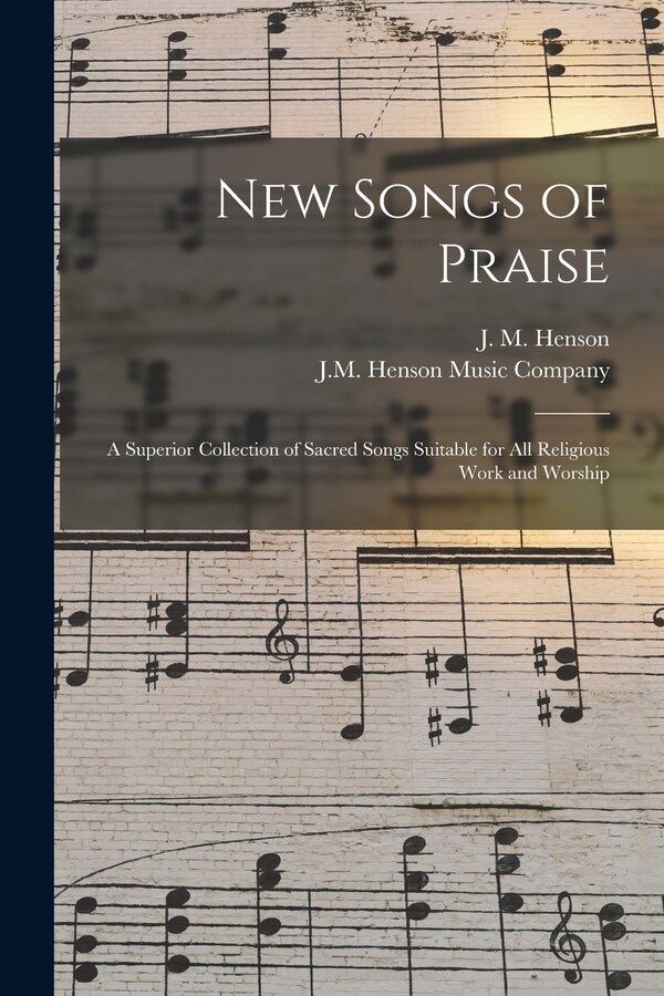 New Songs of Praise by J M (John Melvin) B 1887 Henson, Paperback | Indigo Chapters