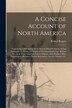 A Concise Account of North America [microform] by Robert 1731-1795 Rogers, Paperback | Indigo Chapters
