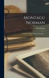 Montagu Norman by Paul 1897-1973 Einzig, Hardcover | Indigo Chapters