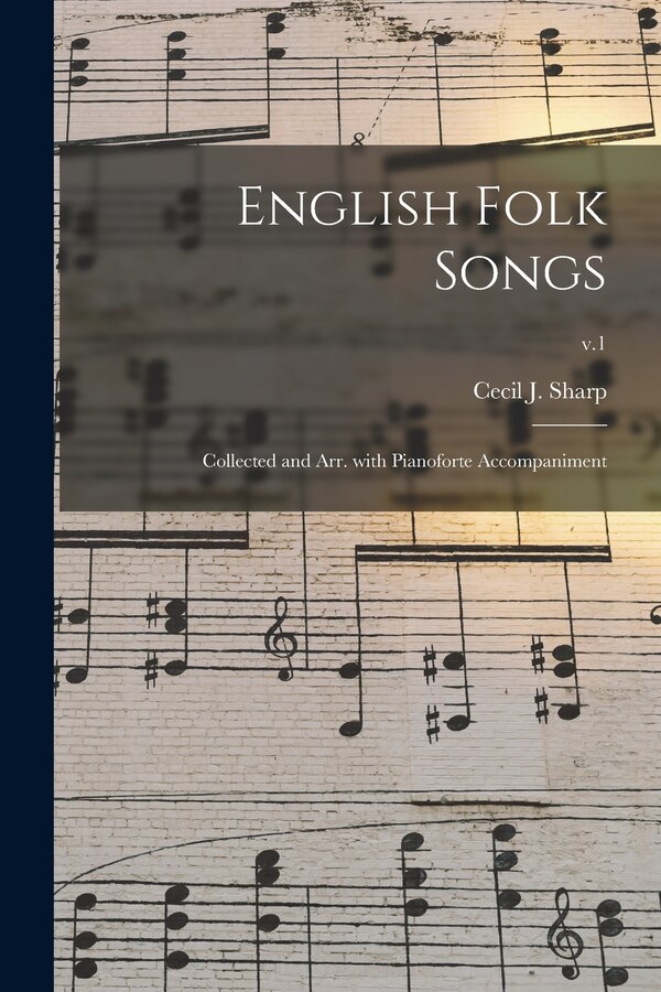 English Folk Songs by Cecil J (Cecil James) 1859-1 Sharp, Paperback | Indigo Chapters